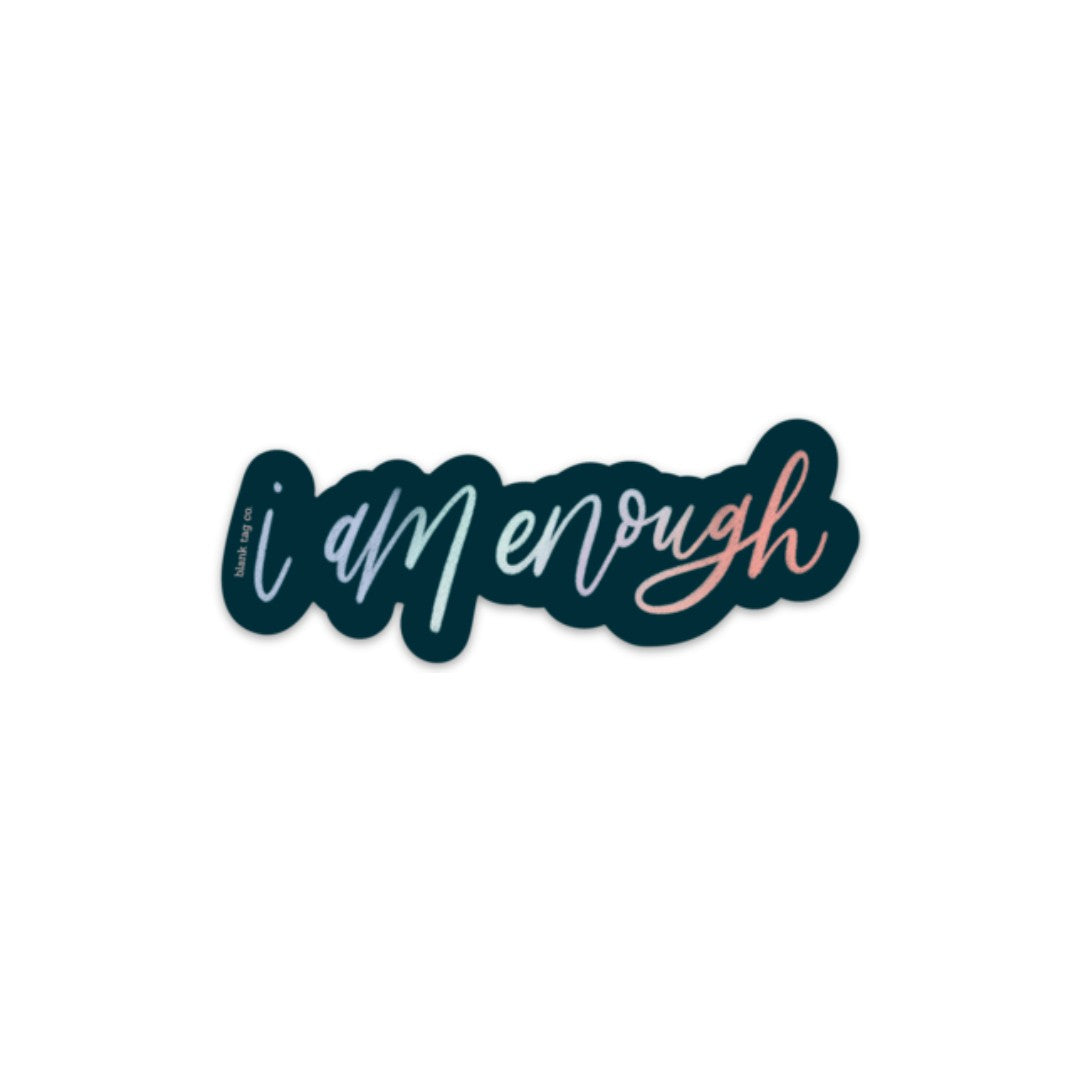 Blank Tag Co.® Waterproof I Am Enough Sticker