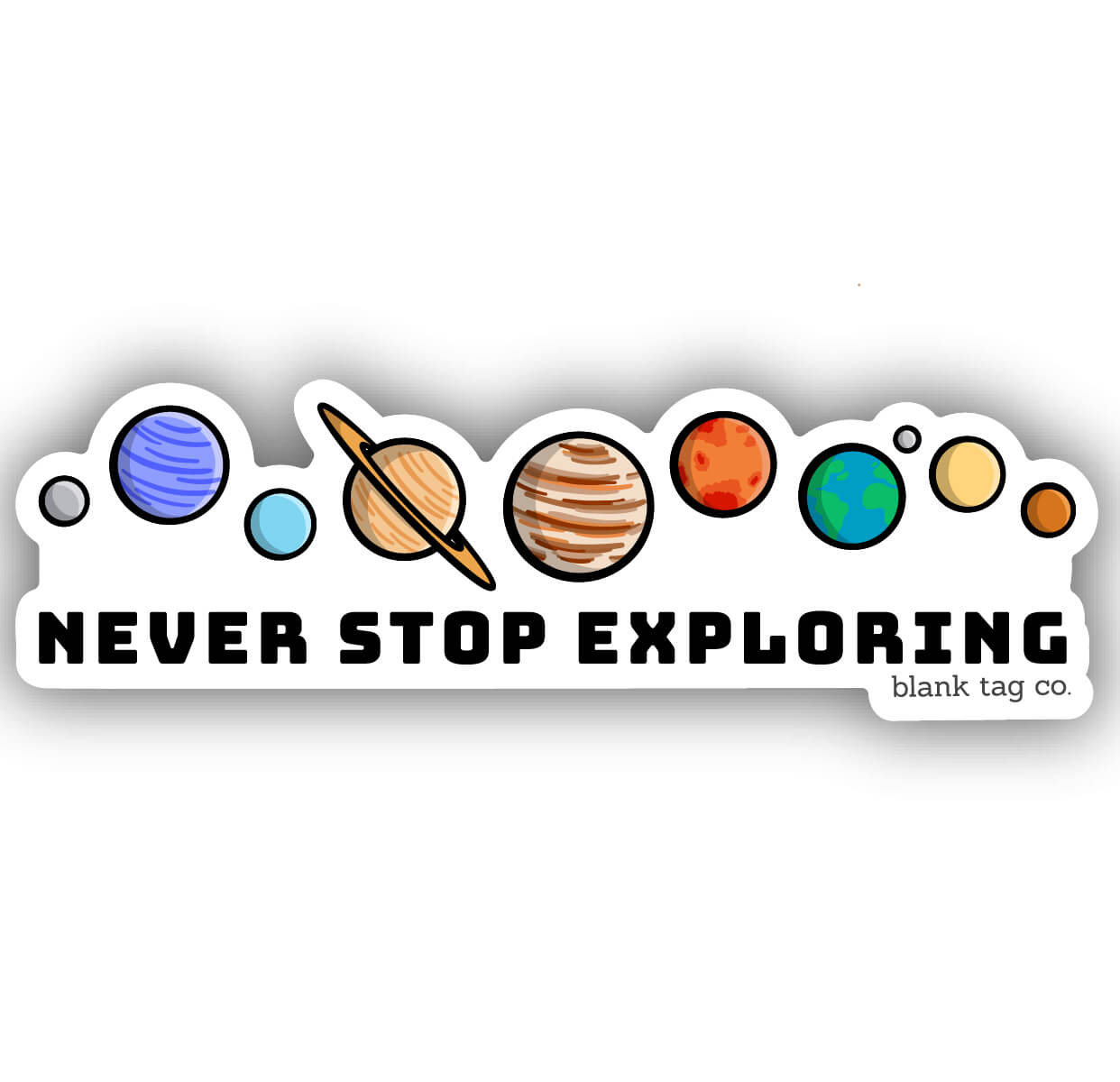 The Never Stop Exploring Sticker
