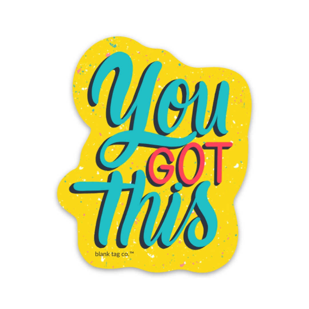 The You Got This Sticker