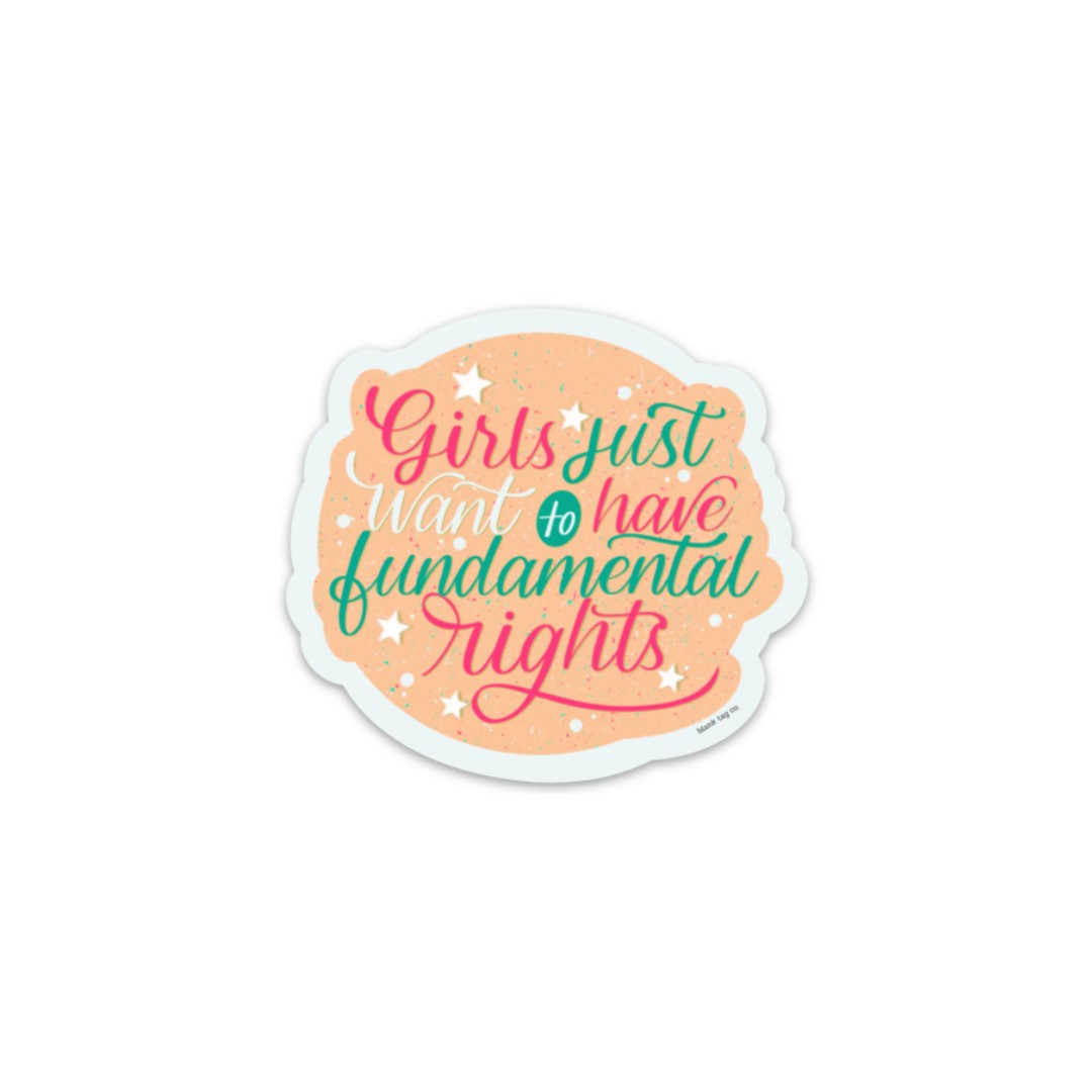 The Girls Just Want To Have Fundamental Rights Sticker